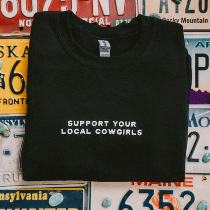 Support Your Local Cowgirls Crewneck